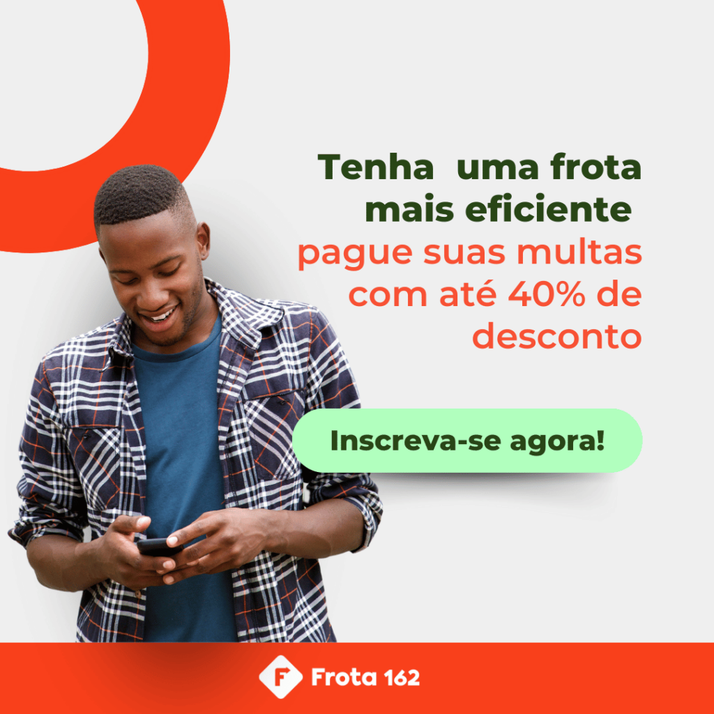 Clique para se inscrever agora na Frota 162 e pagar suas multas com até 40% de desconto